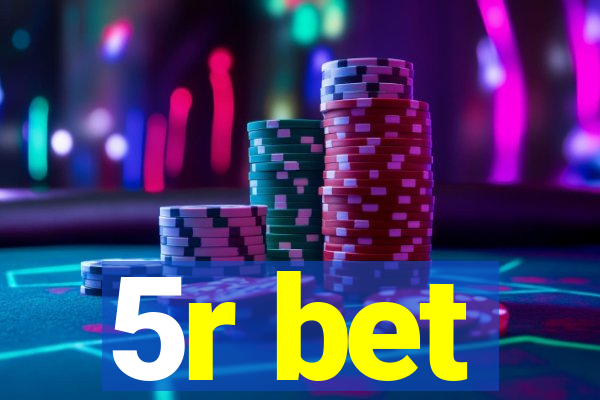 5r bet